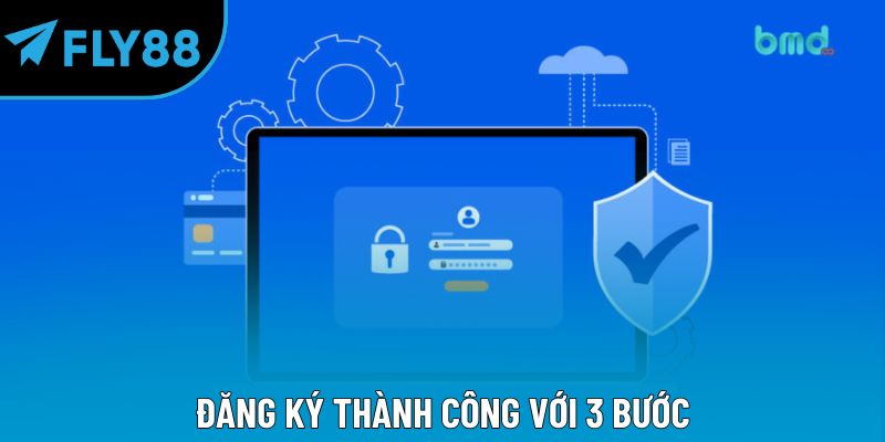 Đăng ký thành công với 3 bước